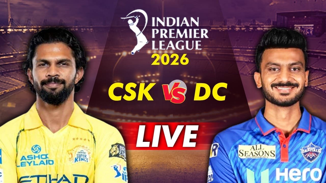 IPL 2026 CSK vs DC Live Score: चेन्नई को पहली जीत का इंतजार, दिल्ली से होगी टक्कर
