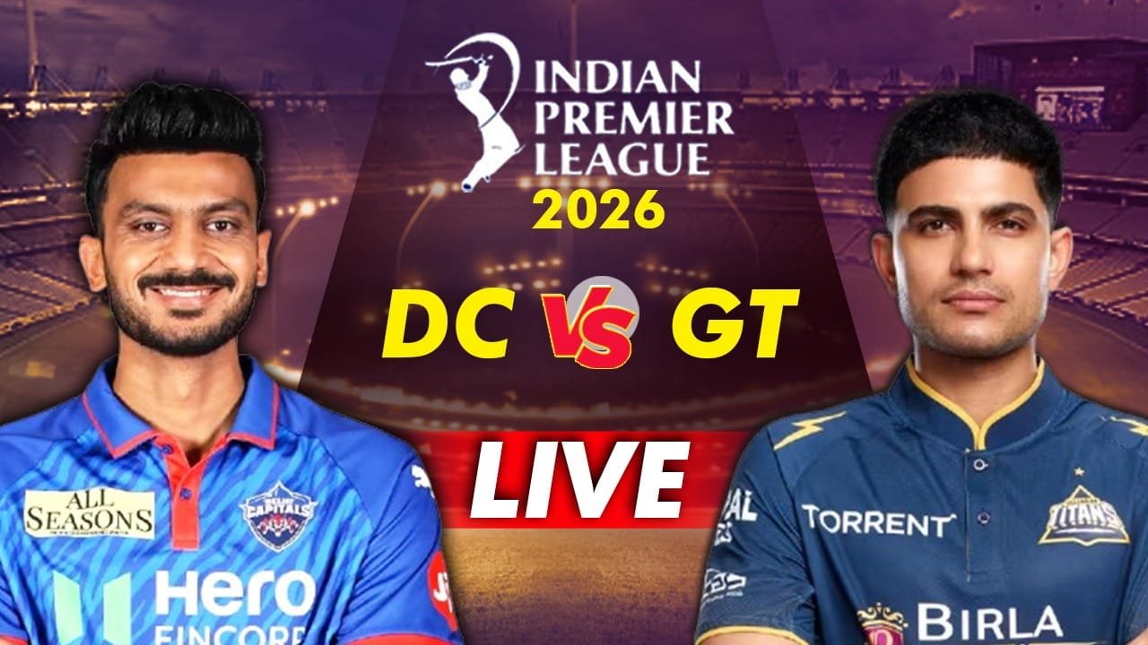 IPL 2026 GT vs DC Live Score: जीत की हैट्रिक लगाने उतरेगी दिल्ली, गुजरात से होगी टक्कर